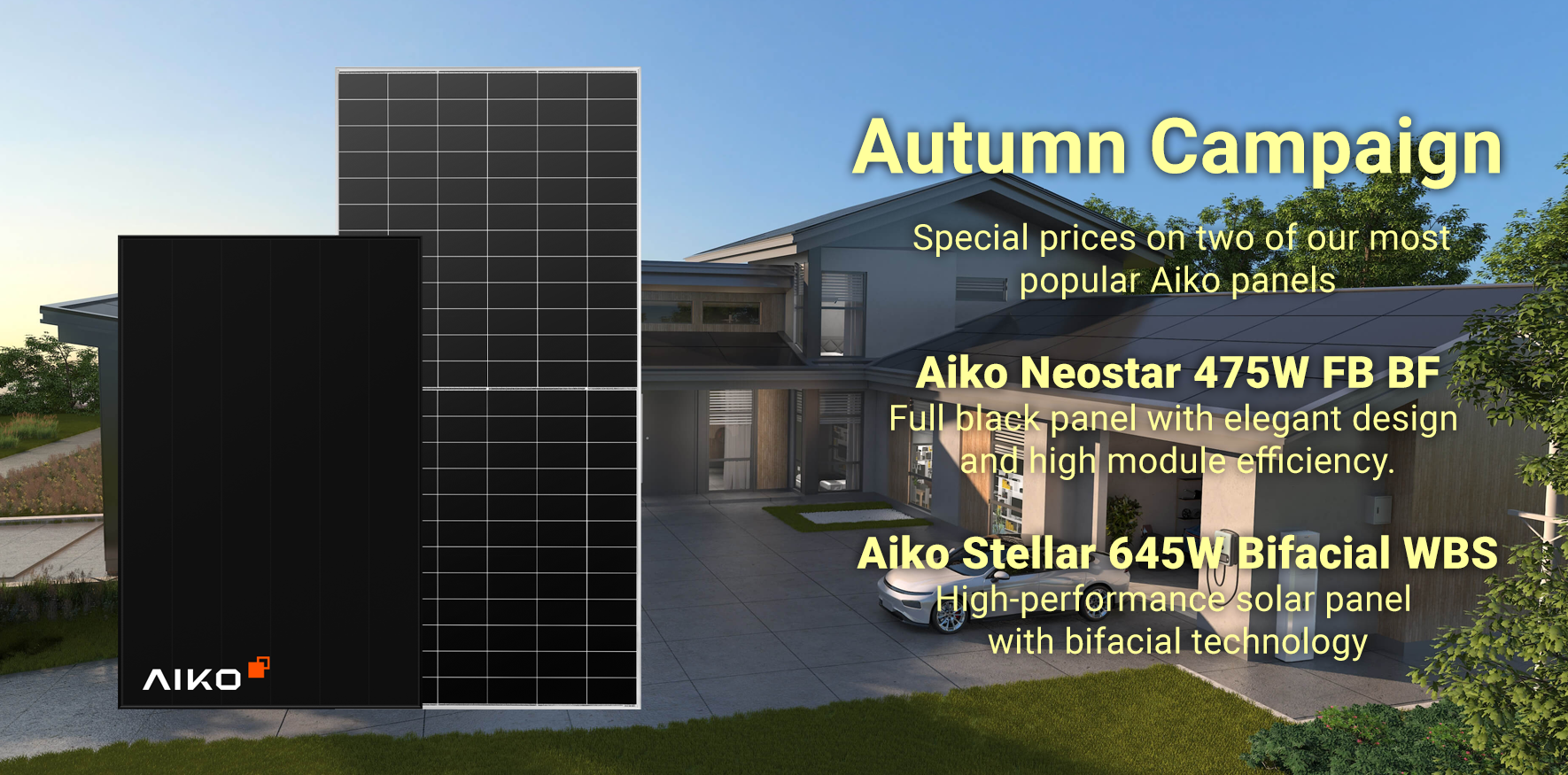 Between October 1 and November 30, we are offering attractive promotional prices on two of our popular Aiko panels.